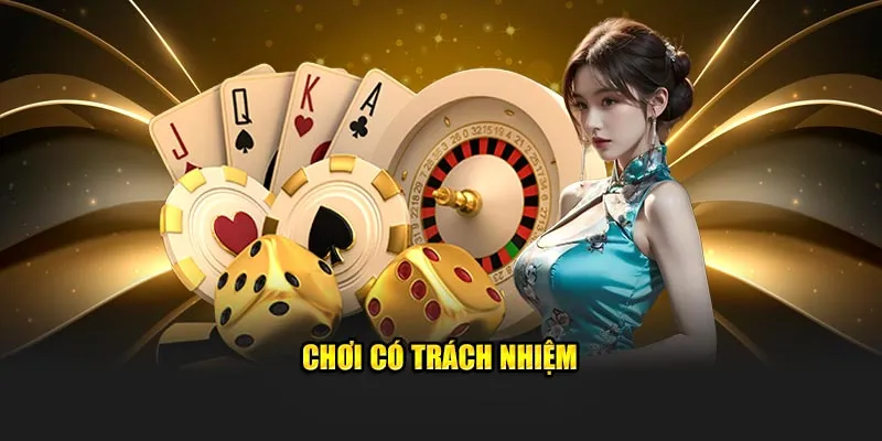 Chính sách chơi có trách nhiệm áp dụng đối với thành viên